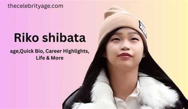 The Ultimate Guide To Riko Shibata's Age: Comprehensive Details
